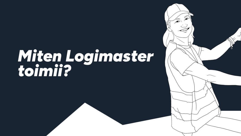 Miten Logimaster toimii: Koulutuksen suorittaminen