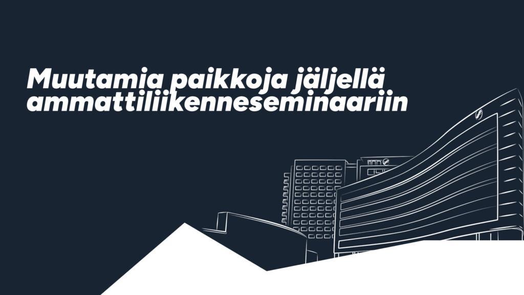 Vielä muutama paikka ammattiliikenneseminaariin jäljellä!