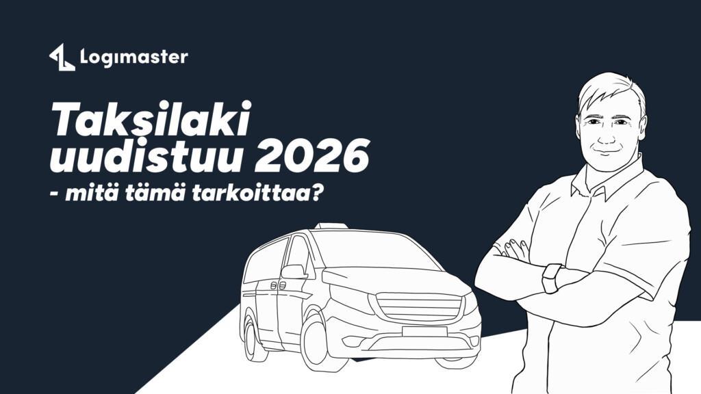 Taksilaki uudistuu 2026 – mikä muuttuu taksinkuljettajille ja -yrittäjille?